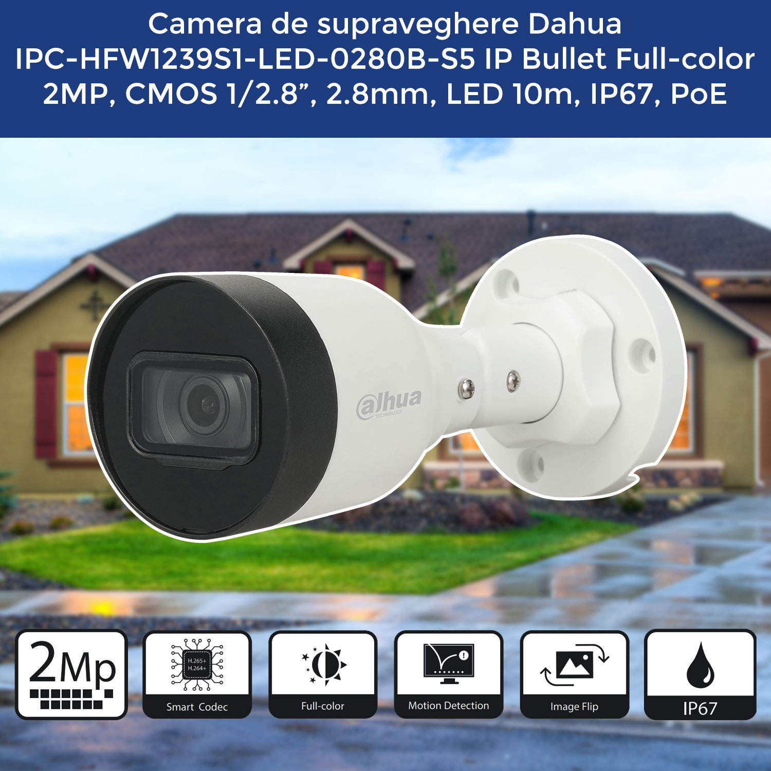 Camera de supraveghere Dahua IPC-HFW1239S1-LED-0280B-S5 IP Bullet Full-color 2MP, CMOS 1/2.8'', 2.8mm, LED 10m, IP67, PoE