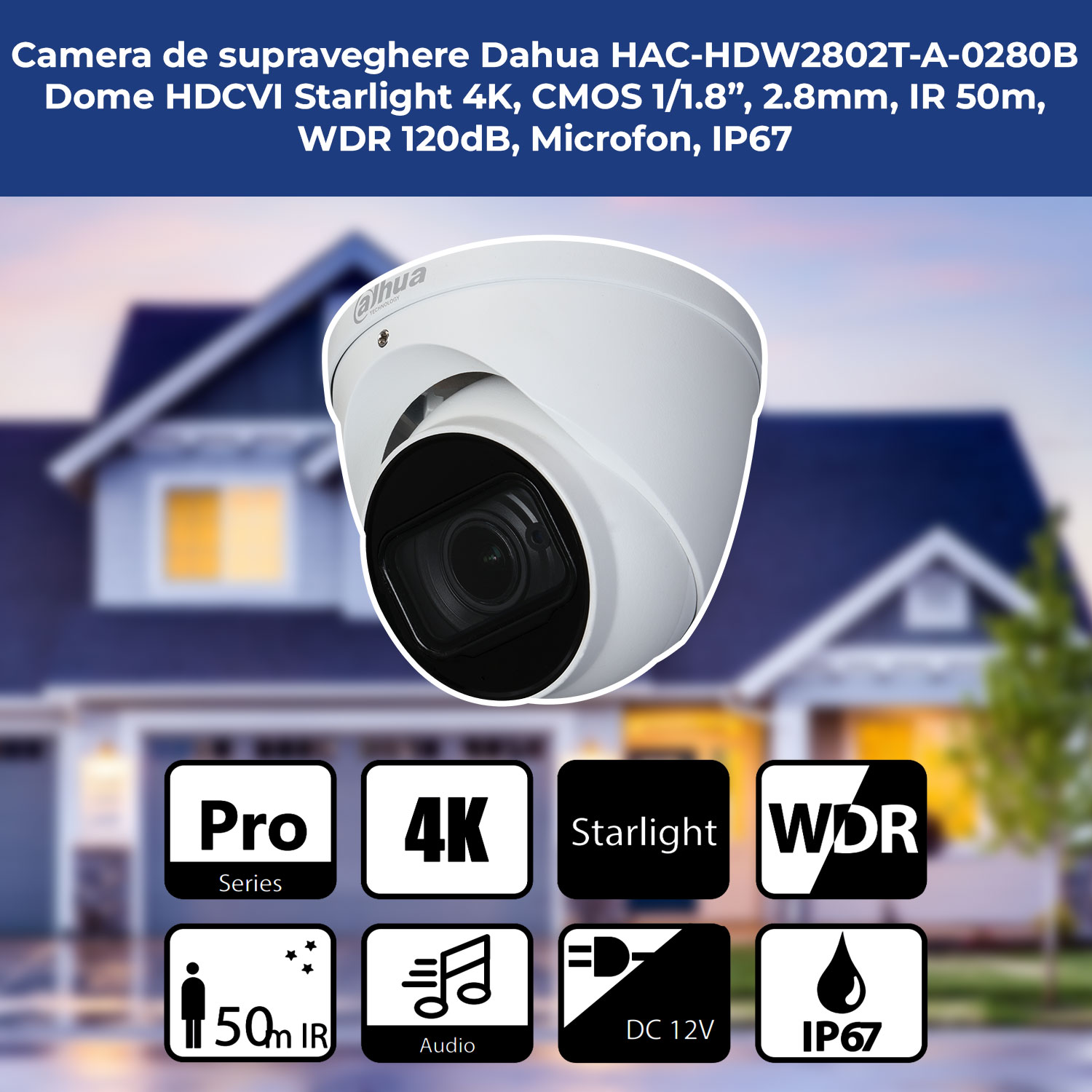 Camera de supraveghere Dahua Dome HDCVI si analogica HAC-HDW2802T-A-0280B, Eyeball Camera 8MP, CMOS 1/1.8inch, Starlight, 120 dB true WDR, 3D NR, HD/SD comutabil, Lentila fixa 2.8mm, IR 50m, Smart IR, Microfon, IP67.